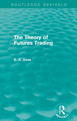 The Theory of Futures Trading (Routledge Revivals) Cover Image