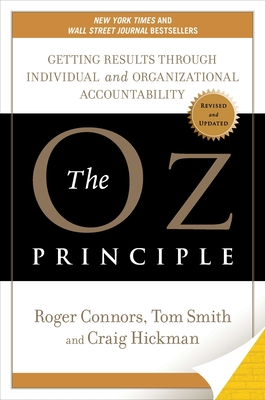 The Oz Principle Getting Results Through Individual And Organizational Accountability Hardcover Pyramid Books