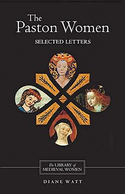 The Paston Women: Selected Letters (Library of Medieval Women) Cover Image