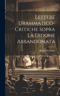 Lettere Drammatico-Critiche Sopra La Didone Abbandonata Cover Image