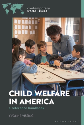 Child Welfare in America: A Reference Handbook (Contemporary World Issues)
