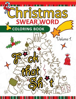 Download Christmas Swear Word Coloring Book Vol 1 A Relaxation Coloring Book For Adults Flowers Animals And Mandala Pattern Paperback The Bookloft