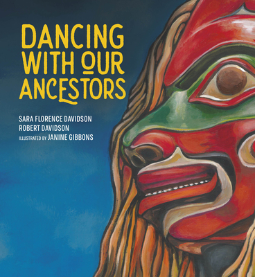 Dancing with Our Ancestors: Volume 4 By Sara Florence Davidson, Robert Davidson, Janine Gibbons (Illustrator) Cover Image