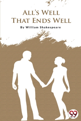 All's Well That Ends Well By William Shakespeare Cover Image