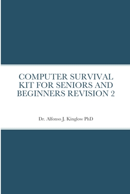 Computer Survival Kit for Seniors and Beginners Revision 2 Cover Image