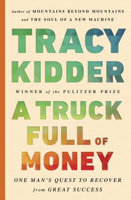 A Truck Full of Money By Tracy Kidder Cover Image