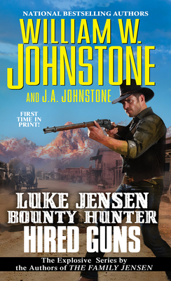 Hired Guns (Luke Jensen Bounty Hunter #8) By William W. Johnstone, J.A. Johnstone Cover Image