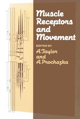 Muscle Receptors and Movement: Proceedings of a Symposium Held at the Sherrington School of Physiology, St Thomas's Hospital Medical School, London, Cover Image