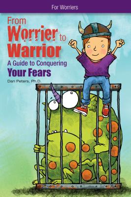From Worrier to Warrior: A Guide to Conquering Your Fears Cover Image