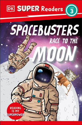 DK Super Readers Level 3 Space Busters Race to the Moon By DK Cover Image