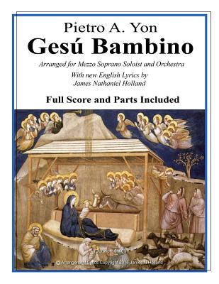 Gesu Bambino: Arranged for Mezzo Soprano Soloist and Orchestra with New English Lyrics (Christmas Favorites and Anthems #14)
