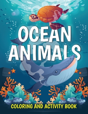 Ocean Animals Coloring and Activity Book: Cute Sea Creatures Coloring Book  for Kids Ages 2-4, 4-8: Coloring, Dot to Dot, How to Draw (Paperback) |  Hooked