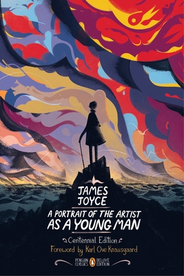A Portrait of the Artist as a Young Man: Centennial Edition (Penguin Classics Deluxe Edition) By James Joyce, Karl Ove Knausgaard (Foreword by), Seamus Deane (Notes by), Roman Muradov (Illustrator) Cover Image