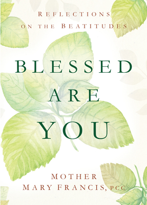 Blessed Are You: Reflections on the Beatitudes By Francis Pcc Mother Mary Cover Image