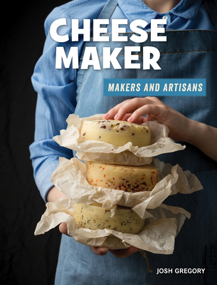 Cheese Maker By Josh Gregory Cover Image