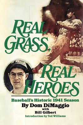 Real Grass, Real Heroes By Dom Dimaggio, Bill Gilbert (With) Cover Image