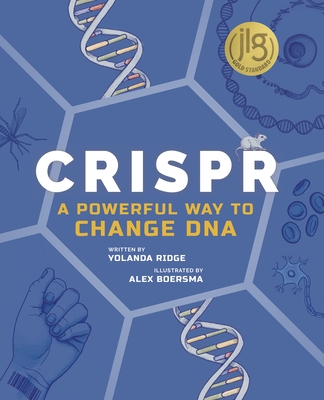 Crispr: A Powerful Way to Change DNA By Yolanda Ridge, Alex Boersma (Illustrator) Cover Image
