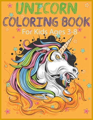 Unicorn coloring book for kids ages 3-8: A amazing cute Coloring Book with  Magical Unicorns for kids . (Paperback)