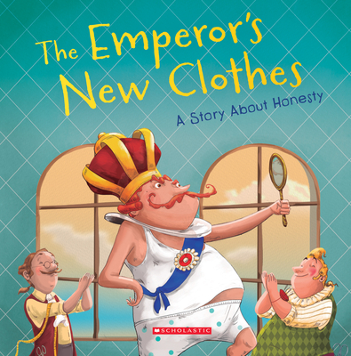 The Emperor's New Clothes (Tales to Grow By): A Story About Honesty Cover Image