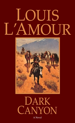 Dark Canyon: A Novel By Louis L'Amour Cover Image