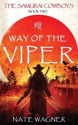 Way of the Viper: The Samurai Cowboys - Book Two Cover Image