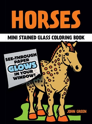 Little Horses Stained Glass Coloring Book (Dover Stained Glass Coloring Book)