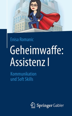 Geheimwaffe: Assistenz I: Kommunikation Und Soft Skills Cover Image