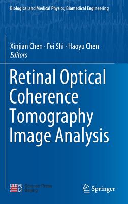 Retinal Optical Coherence Tomography Image Analysis (Biological and Medical Physics) Cover Image