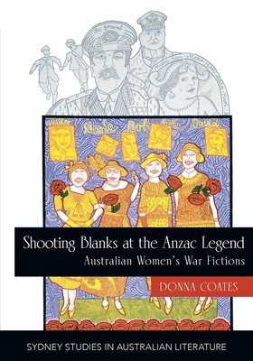 Shooting Blanks at the Anzac Legend By Donna Coates Cover Image