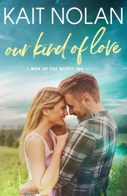Our Kind of Love (Men of the Misfit Inn #2)