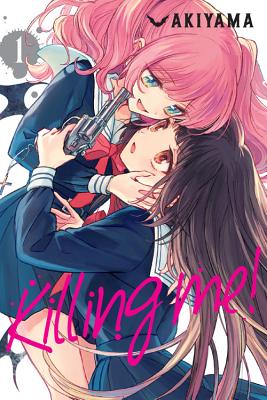 Killing Me!, Vol. 1 By Akiyama Cover Image