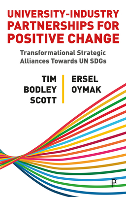 University-Industry Partnerships for Positive Change: Transformational Strategic Alliances Towards Un Sdgs Cover Image