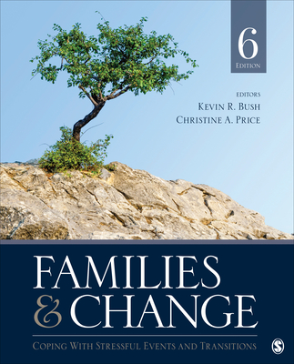 Families & Change: Coping with Stressful Events and Transitions By Kevin R. Bush (Editor), Christine A. Price (Editor) Cover Image