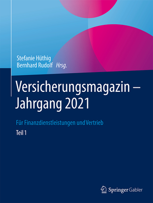 Versicherungsmagazin - Jahrgang 2021 -- Teil 1: Für Finanzdienstleistungen Und Vertrieb By Stefanie Hüthig (Editor), Bernhard Rudolf (Editor) Cover Image