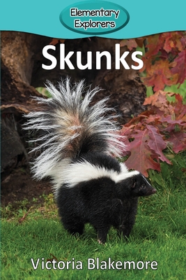 Skunks (Elementary Explorers #72) By Victoria Blakemore Cover Image