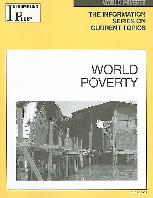 World Poverty (Information Plus Reference: World Poverty)