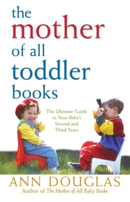 The Mother of All Toddler Books By Ann Douglas Cover Image