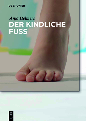 Der Kindliche Fuß By Anja Helmers Cover Image