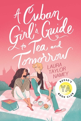 A Cuban Girl's Guide to Tea and Tomorrow By Laura Taylor Namey Cover Image