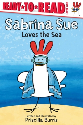 Sabrina Sue Loves the Sea: Ready-to-Read Level 1 By Priscilla Burris, Priscilla Burris (Illustrator) Cover Image