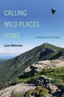 Calling Wild Places Home: A Memoir in Essays (Excelsior Editions) Cover Image