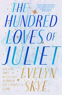The Hundred Loves of Juliet: A Novel By Evelyn Skye Cover Image
