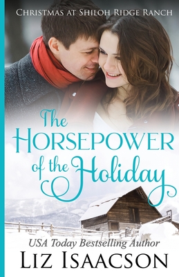 The Horsepower of the Holiday: Glover Family Saga & Christian Romance (Shiloh Ridge Ranch in Three Rivers Romance #2)