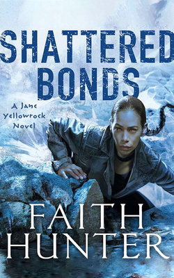 Shattered Bonds (Jane Yellowrock #13) By Faith Hunter, Khristine Hvam (Read by) Cover Image