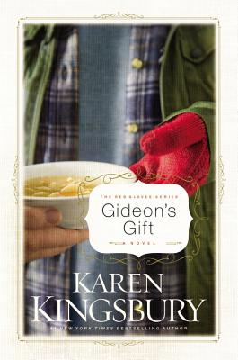 Gideon's Gift: A Novel By Karen Kingsbury Cover Image