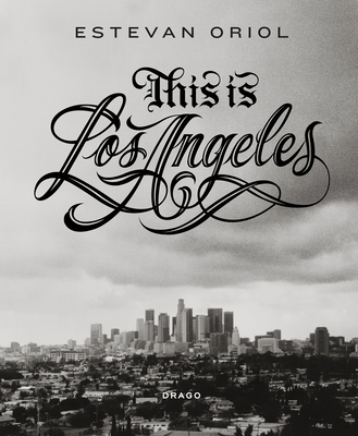 This Is Los Angeles By Estevan Oriol Cover Image