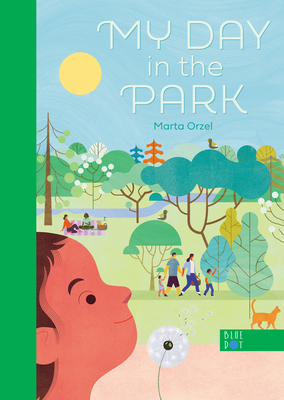 My Day in the Park By Marta Orzel, Marta Orzel (Illustrator) Cover Image