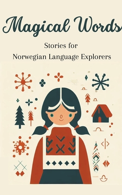 Magical Words: Stories for Norwegian Language Explorers Cover Image