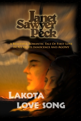 Lakota Love Song By Janet Sawyer Peck Cover Image