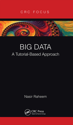 Big Data: A Tutorial-Based Approach Cover Image